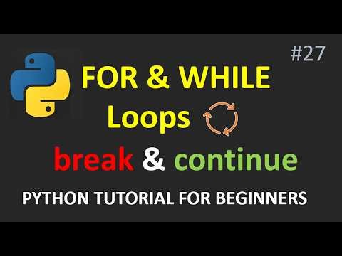 For Loop, While Loop, Break & Continue in Python | Python Tutorial for Beginners