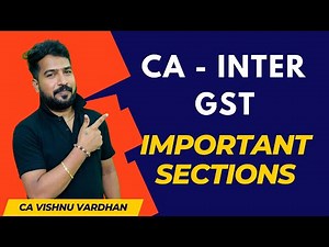 CA INTER GST Important Section Numbers | Must Watch | Mr. GST