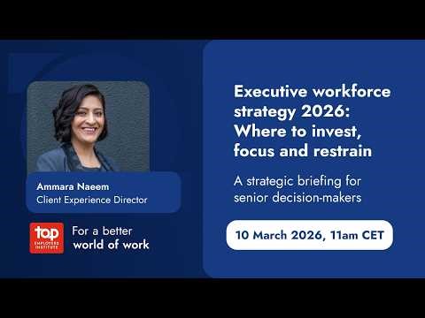 Executive workforce strategy 2026: Where to invest, focus and restrain