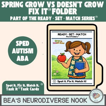 Grow vs. Doesn’t Grow File Folder | Spring Science Sort | Autism & SPED
