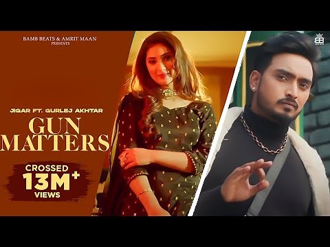 Gun Matters (Official Video) : Jigar | Gurlej Akhtar | Desi Crew | Punjabi Song