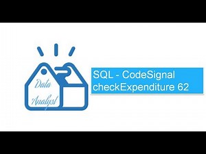 SQL - CodeSignal checkExpenditure 62