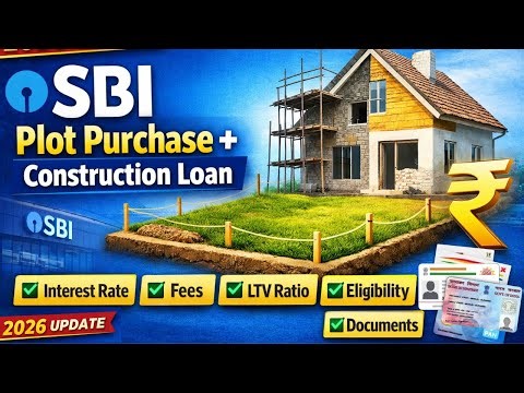 SBI Plot Loan | SBI Plot + Construction Loan 2026 | Interest Rate, Eligibility, LTV & Documents |