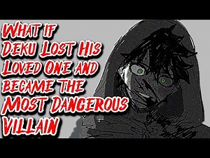 What if Deku Lost His Loved One and became the Most Dangerous Villain | Movie 1 | Au.@NerdyHollow
