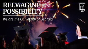 Forget what we’ve already done. Ignore those who say we’ve reached the peak. You won’t find us standing still to take a bow. We’re the ones pushing even further. That’s us reaching even higher, Working like Dawgs, Reimagining what’s truly possible. Because we’re not finished yet. This is the University of Georgia, And we’re just getting started. | University of Georgia