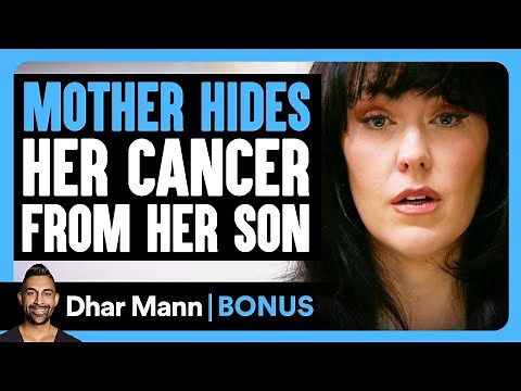 MOTHER HIDES Her CANCER From Her SON | Dhar Mann Bonus!