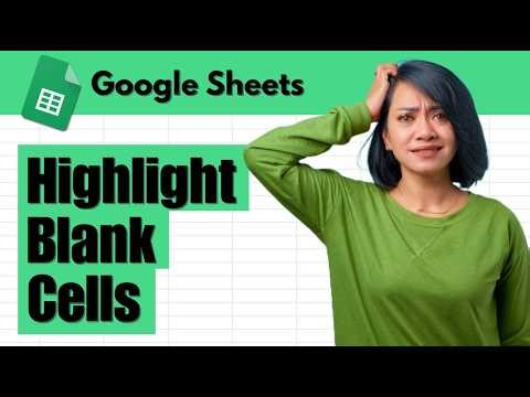 How to Highlight Blank Cells in Google Sheets