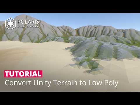 Convert Unity Terrain to Low Poly Mesh Terrain - Polaris - Tutorial 07
