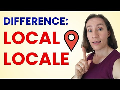 Local vs. Locale — Don’t Mix Them Up!