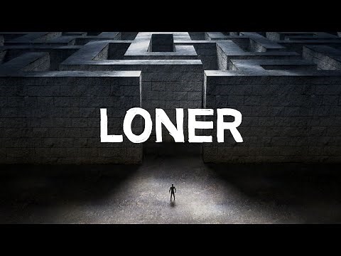 How To Be a Loner