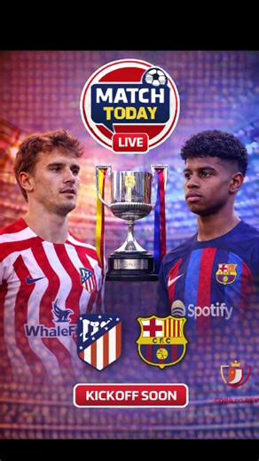 Atlético Madrid vs Barcelona Live | Copa del Rey