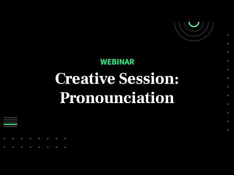 WellSaid Creative Session: Pronunciation