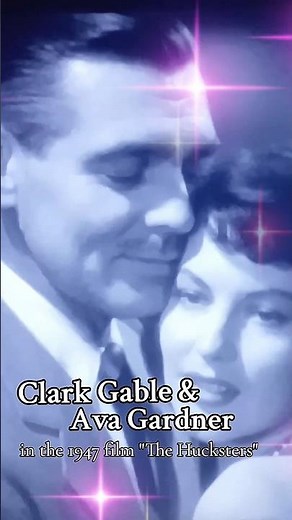 Clark Gable and Ava Gardner in the 1947 film "The Hucksters"