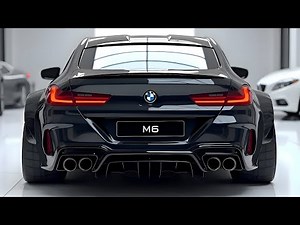 2025 BMW M6 Review: Everything You Need to Know About the Next-Gen M Series!