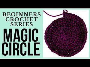 How to Crochet a Magic Circle (MC)