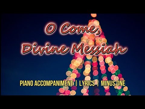O Come Divine Messiah - Piano Accompaniment | Minus One | Instrumental