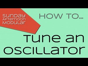 How to tune an Oscillator