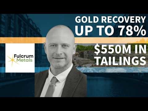 Fulcrum Metals Hits 78% Recovery at Teck-Hughes Gold Tailings Project
