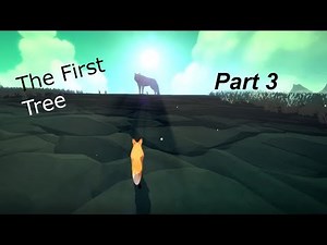 The First Tree - Walkthrough - Part 3