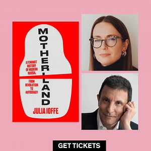 Russian expert Julia Ioffe tells the story of its courageous women in an urgent discussion of her new book, Motherland. | 92nd Street Y