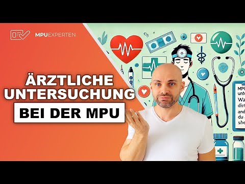 MPU ärztliche Untersuchung erklärt – Was du wissen MUSST (Ablauf & Tipps)