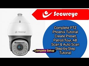 Complete PTZ Phoenix Tutorial Create Preset, Patrol/Tour, AB Scan & Auto Scan Step-by-Step Tutorial