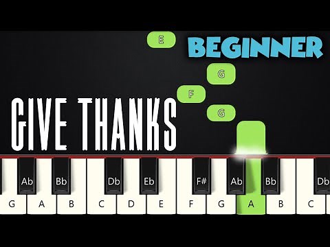 Give Thanks | BEGINNER PIANO TUTORIAL + SHEET MUSIC by Betacustic