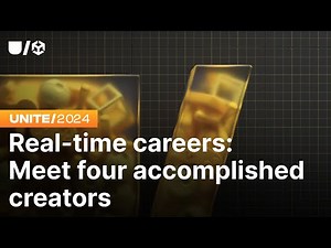 Real-time careers: Meet four accomplished creators | Unite 2024