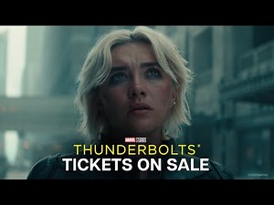 Marvel Studios' Thunderbolts* | Tickets on sale now!