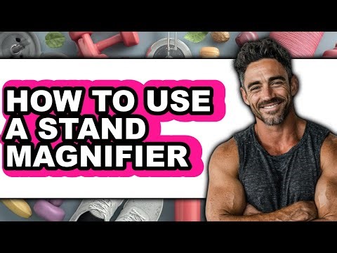 How to Use a Stand Magnifier - Step by Step