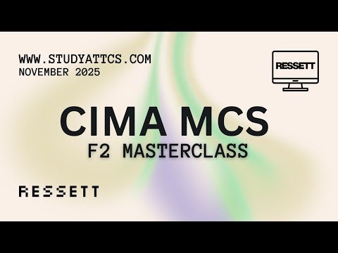 CIMA MCS November 2025: Ressett - F2 Masterclass