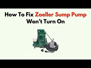 How To Fix Zoeller Sump Pump Won’t Turn On – Electrical, Float & Motor Fixes