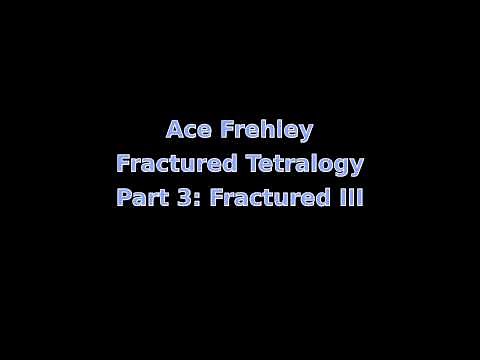 Ace Frehley - Fractured Tetralogy