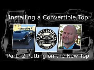1969 Corvette Convertible Top Install. Step by Step.