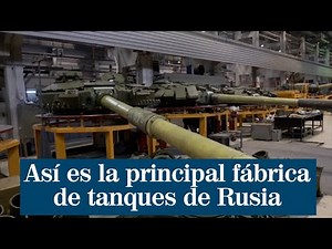 Así es la principal fábrica de tanques de Rusia