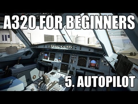 REAL AIRBUS PILOT | Part 5 - A320 Autopilot Tutorial | Microsoft Flight Simulator