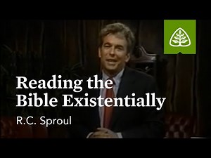 Reading the Bible Existentially: Knowing Scripture with R.C. Sproul