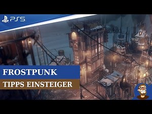 Frostpunk Tipps und Trick für Einsteiger - Das sollten Neulinge im ersten Kapitel beachten