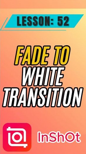 How to Add Fade to White Transition in InShot - Lesson 52 InShot Mobile Video Editing Tutorial