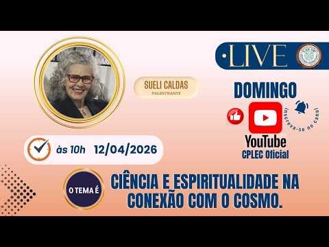 Ciência e Espiritualidade na conexão com o Cosmo || Data 12/04/2026