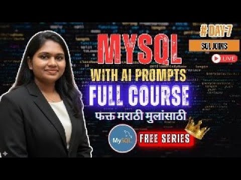 Day 7 | MySQL Joins Explained LIVE 🔥 | SQL with AI Prompts | Full Course (Marathi)