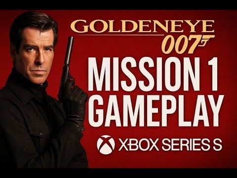 GoldenEye 007 (Xbox Series S) | First Mission Full Gameplay – Classic Returns!
