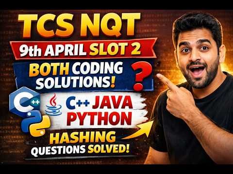 TCS NQT 9 April Slot 2 Coding Questions | Both Solutions (C++ Java Python) 🔥 Hashing Explained