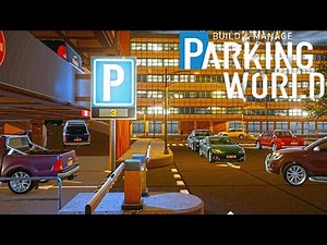 Parking World Build And Manage - Early Access First Look