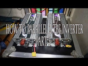 How to parallel 2 TBE Inverter part 3
