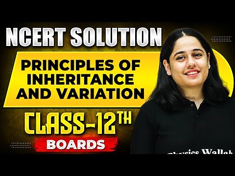 PRINCIPLES OF INHERITANCE AND VARIATION - NCERT Solutions | BOTANY Chapter 02 | Class 12th Boards