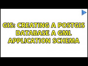 GIS: Creating a postgis database a GML application schema