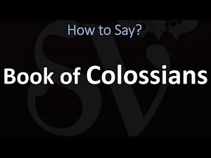 How to Pronounce Book of Colossians? (EPISTLE)
