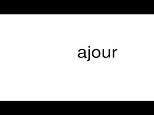 How to pronounce ajour