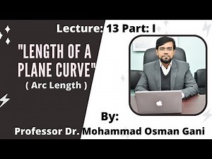 Calculus II: Lecture-13(Part-I): Derive Arc Length Formula || Calculation of Arc Length || Examples